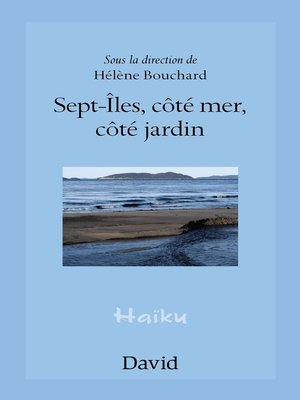 cover image of Sept-Îles, côté mer, côté jardin